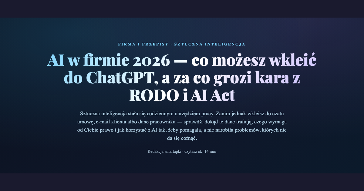 AI w firmie 2026 — bezpieczne korzystanie z ChatGPT, RODO i AI Act