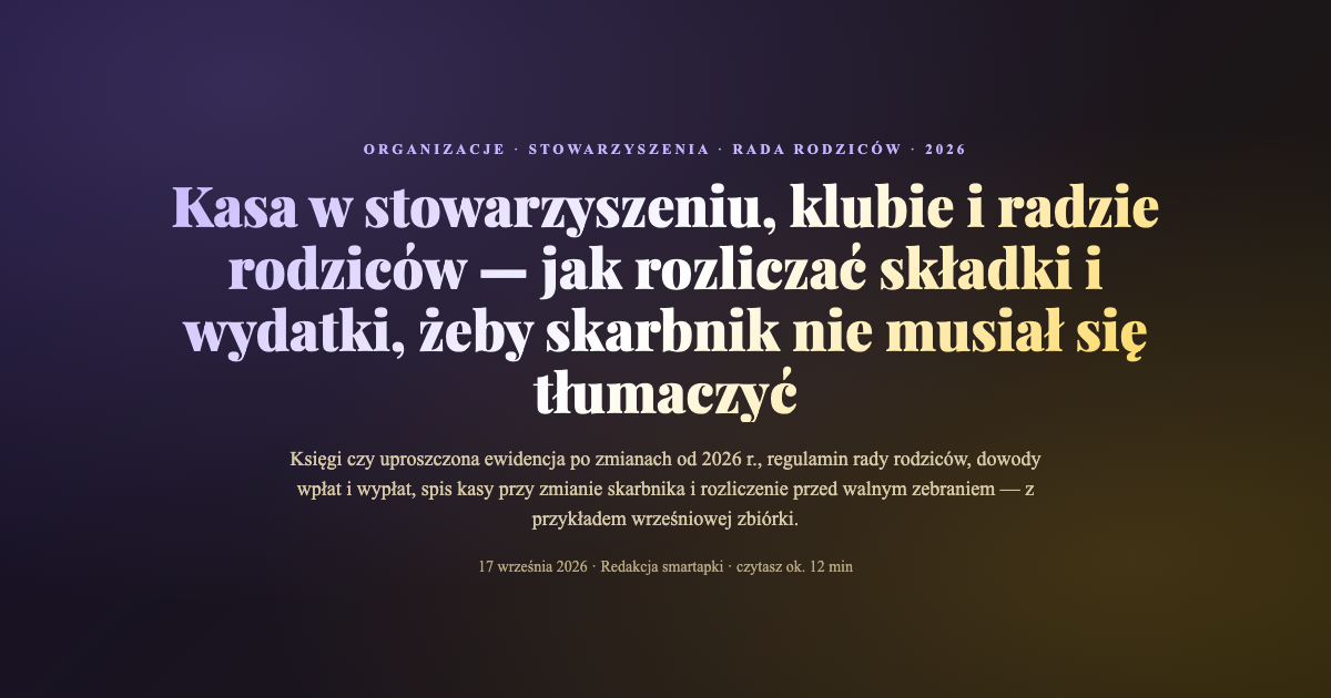 Kasa w stowarzyszeniu, klubie sportowym i radzie rodziców — składki, dowody KP i KW, raport kasowy