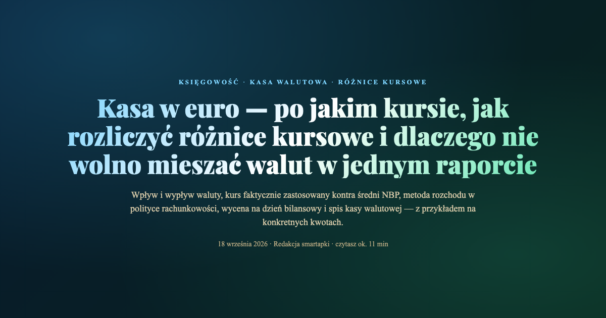 Kasa walutowa — kurs faktycznie zastosowany, średni kurs NBP i różnice kursowe