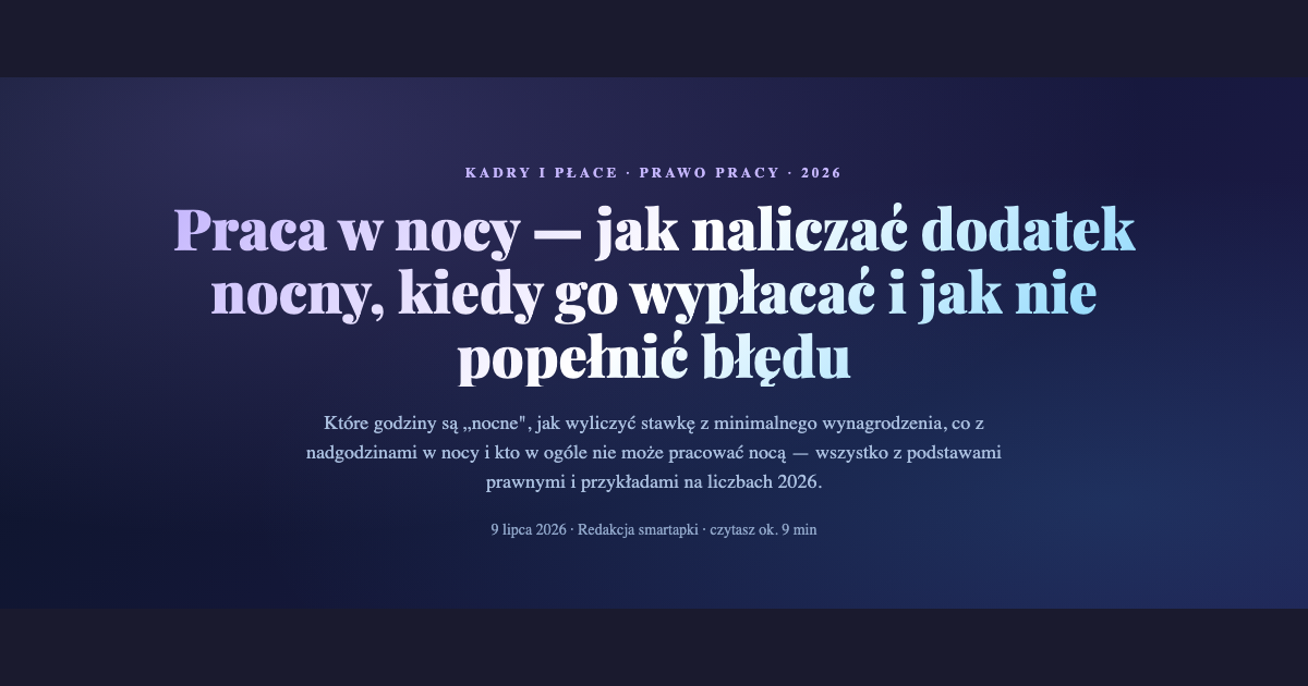 Praca w nocy — jak naliczać dodatek nocny w 2026 roku