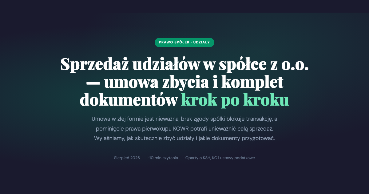 Sprzedaż udziałów w spółce z o.o. — umowa zbycia i komplet dokumentów