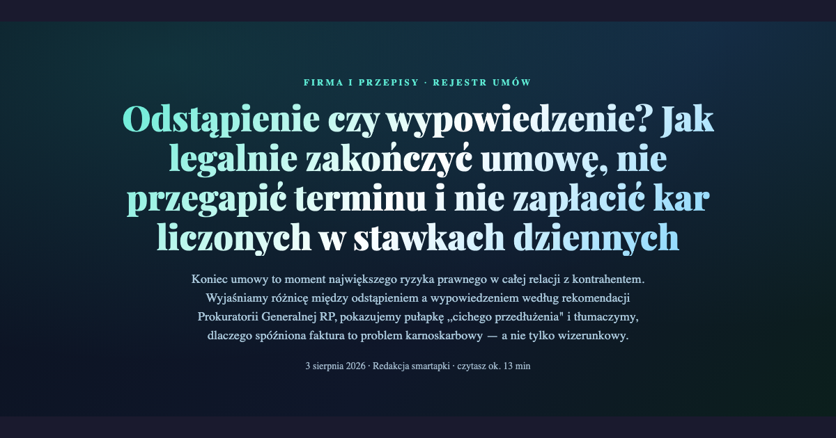 Odstąpienie czy wypowiedzenie umowy — przewodnik i rejestr umów z pilnowaniem terminów